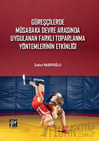 Güreşçilerde Müsabaka Devre Arasında Uygulanan Farklı Toparlama Yöntemlerinin Etkinliği