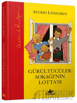 Gürültücüler Sokağı’nın Lotta’sı (Ciltli) Astrid Lindgren