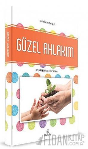 Güzel Ahlakım - Dinim İslam Serisi 4