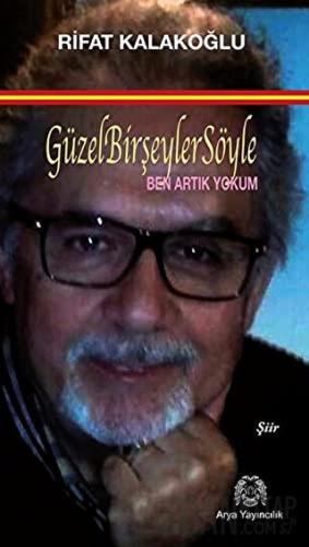 Güzel Bir Şeyler Söyle Rifat Kalakoğlu