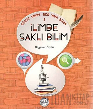 Güzel Dinim Her Yanı Bilim 1 - İlimde Saklı Bilim