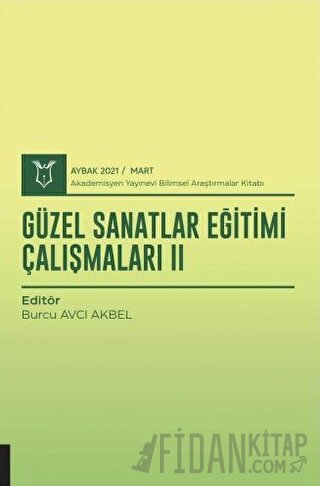 Güzel Sanatlar Eğitimi Çalışmaları II (AYBAK 2021 Mart)