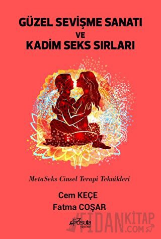 Güzel Sevişme Sanatı ve Kadim Seks Sırları - MetaSeks Cinsel Terapi Te