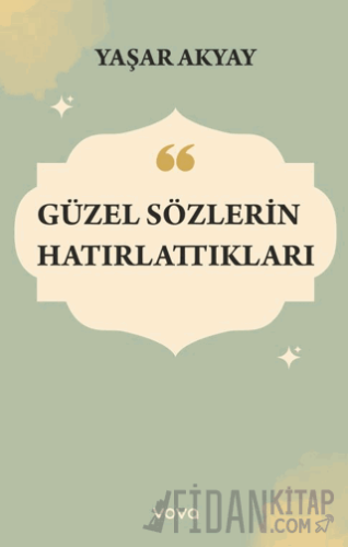 Güzel Sözlerin Hatırlattıkları