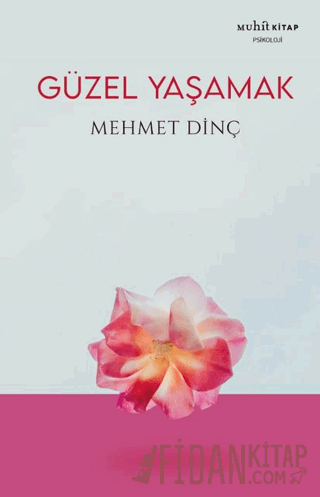 Güzel Yaşamak Mehmet Dinç