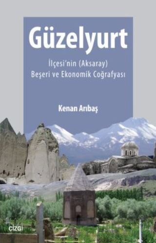 Güzelyurt İlçesi'nin (Aksaray) Beşeri ve Ekonomik Coğrafyası