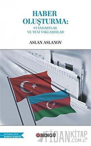 Haber Oluşturma: Standartlar ve Yeni Yaklaşımlar