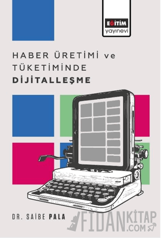 Haber Üretimi ve Tüketiminde Dijitalleşme