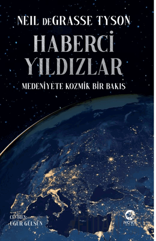Haberci Yıldızlar: Medeniyete Kozmik Bir Bakış Neil deGrasse Tyson