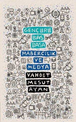 Habercilik ve Medya - Gençlerle Baş Başa