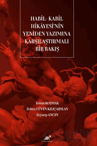 Habil - Kabil Hikayesi'nin Yeniden Yazımına Karşılaştırmalı Bakış