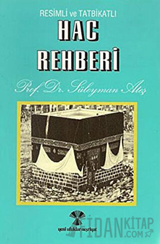 Hac Rehberi Resimli ve Tatbikatlı