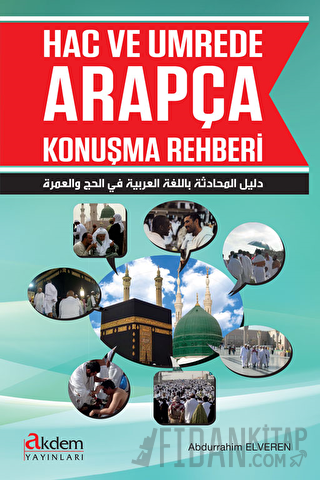 Hac ve Umrede Arapça Konuşma Rehberi Abdurrahim Elveren
