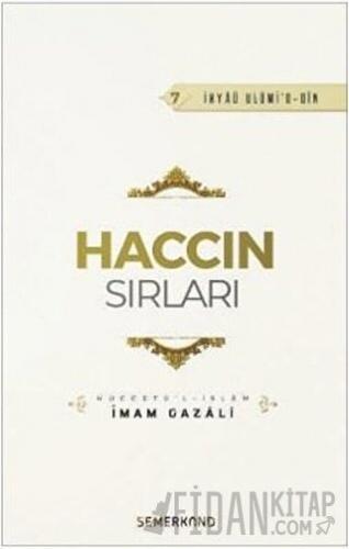 Haccın Sırları - İhyaü Ulümi'd-Din 7