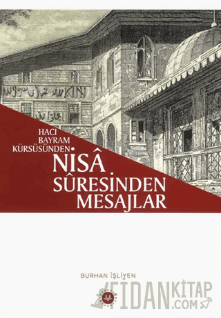 Hacı Bayram Kürsüsünden - Nisa Suresinden Mesajlar