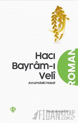 Hacı Bayramı Veli Avucumdaki Hasat
