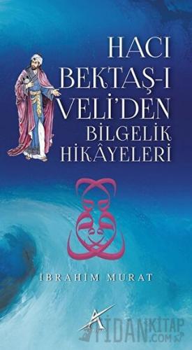 Hacı Bektaş-ı Veli’den Bilgelik Hikayeleri