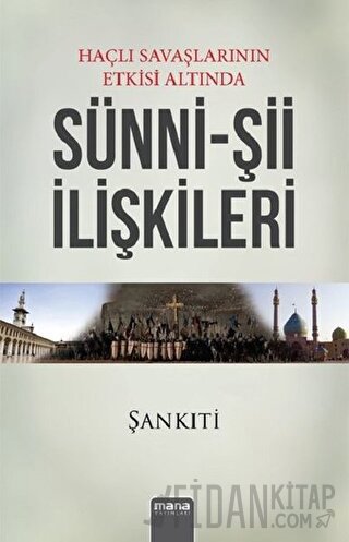 Haçlı Savaşlarının Etkisi Altında Sünni - Şii İlişkileri