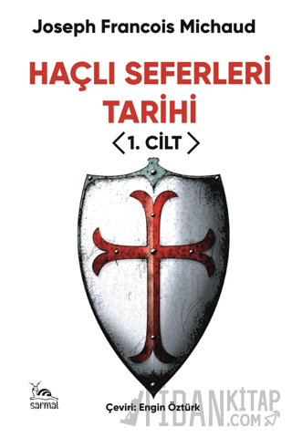 Haçlı Seferleri Tarihi I. Cilt