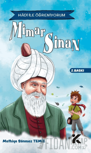 Hadi İle Öğreniyorum-Mimar Sinan Methiye Sönmez Temiz