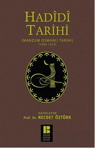 Hadidi Tarihi : Manzum Osmanlı Tarihi (1285 - 1523) (Ciltli)