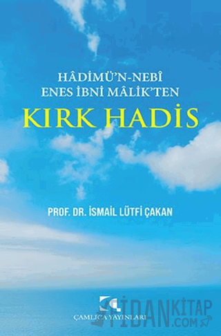 Hadimu'n Nebi Enes İbni Malik'ten Kırk Hadis