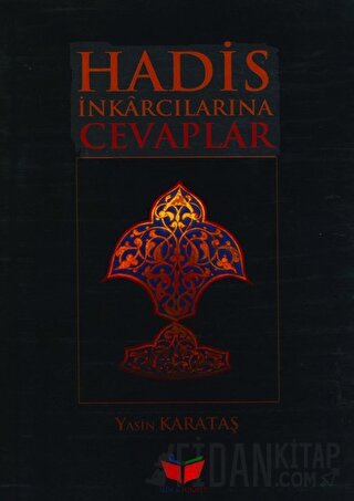 Hadis İnkarcılarına Cevaplar