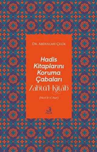 Hadis Kitaplarını Koruma Çabaları Zabtü’l-Kitab