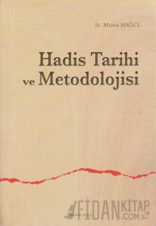 Hadis Tarihi ve Metodolojisi H. Musa Bağcı