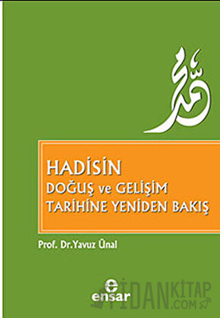 Hadisin Doğuş ve Gelişim Tarihine Yeniden Bakış