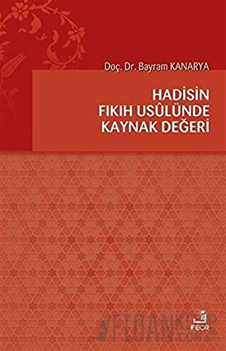 Hadisin Fıkıh Usulünde Kaynak Değeri
