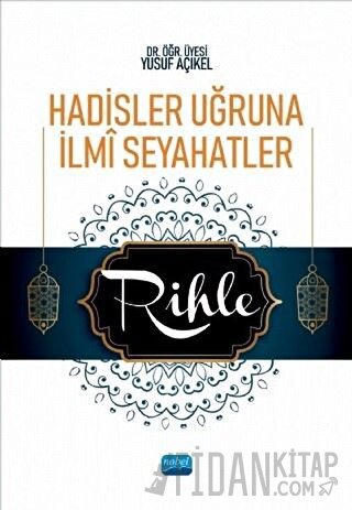 Hadisler Uğruna İlmi Seyahatler - Rihle