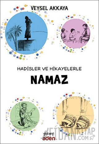 Hadisler ve Hikayelerle Namaz