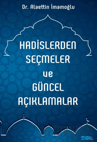 Hadislerden Seçmeler ve Güncel Açıklamalar