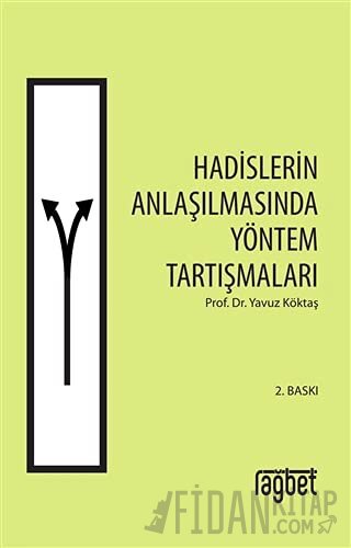 Hadislerin Anlaşılmasında Yöntem Tartışmaları