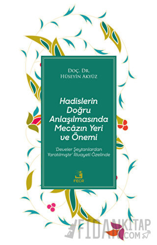 Hadislerin Doğru Anlaşılmasında Mecazın Yeri ve Önemi