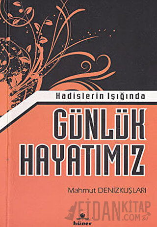 Hadislerin Işığında Günlük Hayatımız