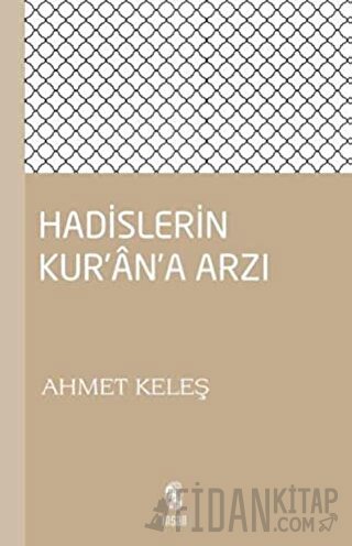 Hadislerin Kur'an'a Arzı