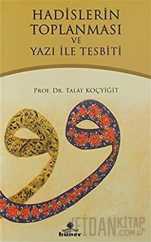 Hadislerin Toplanması ve Yazı İle Tespiti