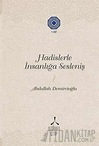 Hadislerle İnsanlığa Sesleniş 1 (Ciltli)