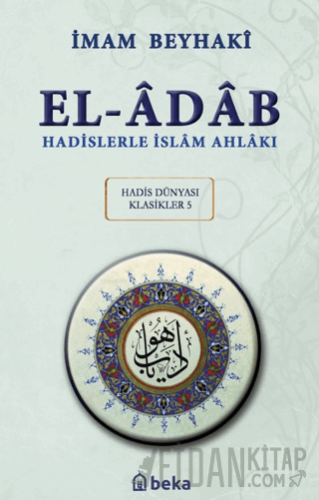 Hadislerle İslam Ahlakı - El-Adab Arapça Metinli