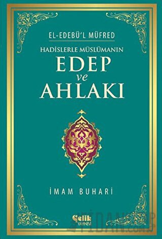Hadislerle Müslümanın Edep ve Ahlakı