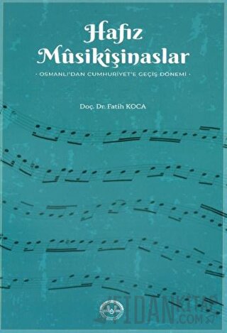 Hafız Musikişinaslar Osmanlıdan Cumhuriyete Geçiş Dönemi