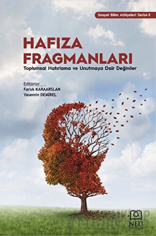 Hafıza Fragmanları: Toplumsal Hatırlatma ve Unutmaya Dair Değiniler