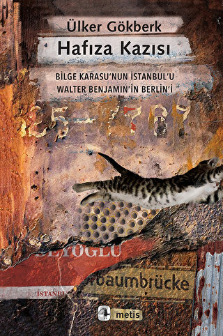 Hafıza Kazısı - Bilge Karasu’nun İstanbul’u Walter Benjamin’in Berlin’i