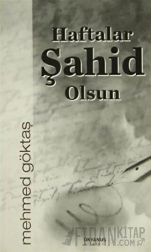 Haftalar Şahit Olsun Mehmed Göktaş