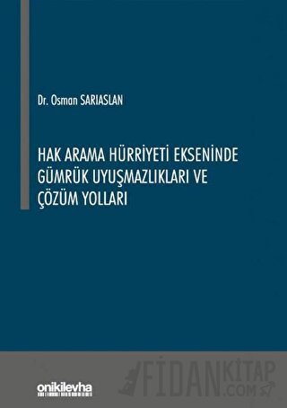 Hak Arama Hürriyeti Ekseninde Gümrük Uyuşmazlıkları ve Çözüm Yolları