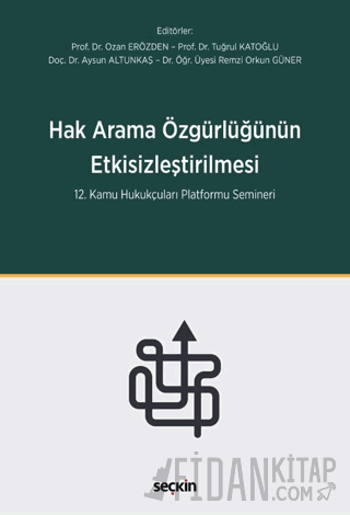 Hak Arama Özgürlüğünün Etkisizleştirilmesi