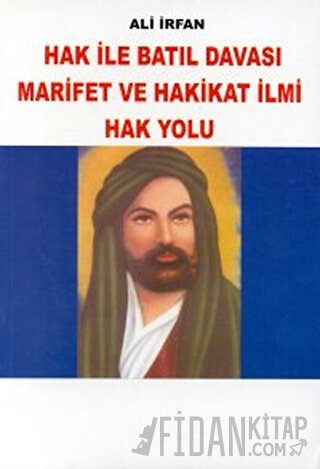 Hak ile Batıl Davası Marifet ve Hakikat İlmi Hak Yolu