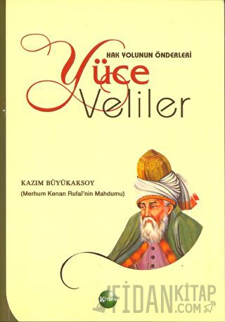 Hak Yolunun Önderleri Yüce Veliler Kazım Büyükaksoy